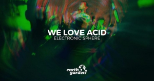 We Love Acid at Earth Garden