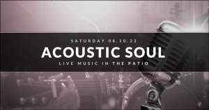 Acoustic Soul • Live music in the Patio