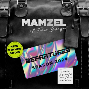 Mamzel 2024 Opening Weekend