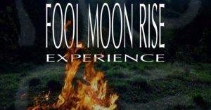 FOOL MOON RISE EXPERIENCE at THE OUTPOST