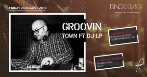 Groovin Town ft Dj LP at Backstage 24 Aug