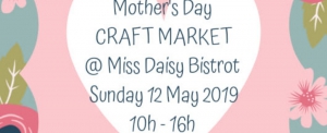 Mothers' Day Craft Market at Miss Daisy Bistrot