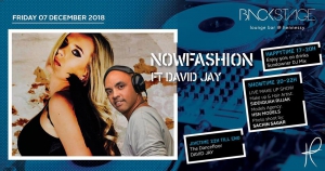 Now Fashion ft David Jay at Backstage 7 Dec 18
