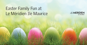 Special Easter Dinner at Le Méridien Ile Maurice