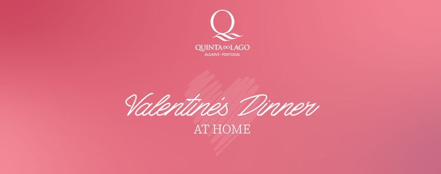 Valentine's Weekend at Home by Quinta do Lago