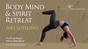 Body, Mind & Spirit Retreat at Praia do Canal Nature Resort