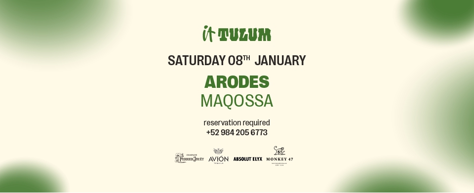 Saturday 08th of January at It Tulum feat. Arodes Maqossa