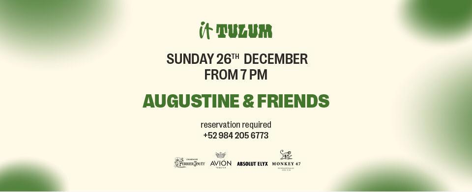 Sunday 26th of December at It Tulum feat. Augustine & Friends