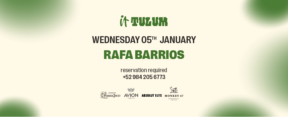 Wednesday 05th of January at It Tulum feat. Rafa Barrios
