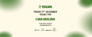 Viernes 17 de diciembre en It Tulum feat. Lina Molina