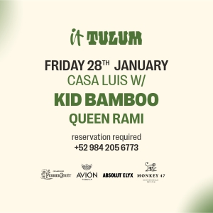 Viernes 21 de enero en It Tulum feat. Casa Luis W, Kid Bamboo, Queen Rami