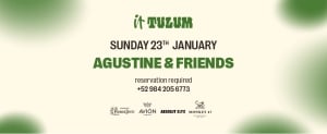 Domingo 23 de enero en It Tulum feat. Augustine & Friends