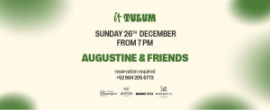 Domingo 26 de diciembre en It Tulum feat. Augustine & Friends 