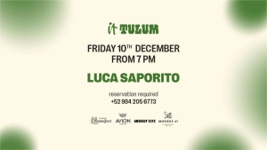 Friday 10th of December at It Tulum feat. Luca Saporito