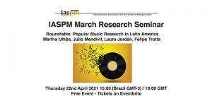 Seminario de investigación IASPM abril 2021: Investigación de música popular en América Latina