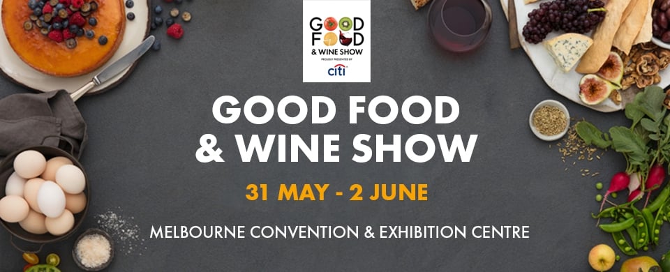 Good Food & Wine Show Melbourne