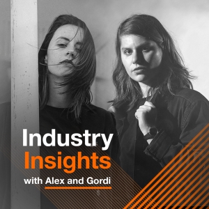 Industry Insights with Alex Lahey & Gordi