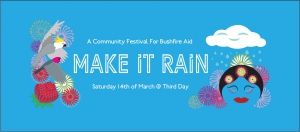 Make It Rain: A Community Festival for Bushfire Aid