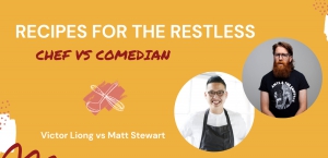 Recipes for the Restless with Victor Liong and Matt Stewart