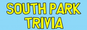 South Park - Trivia