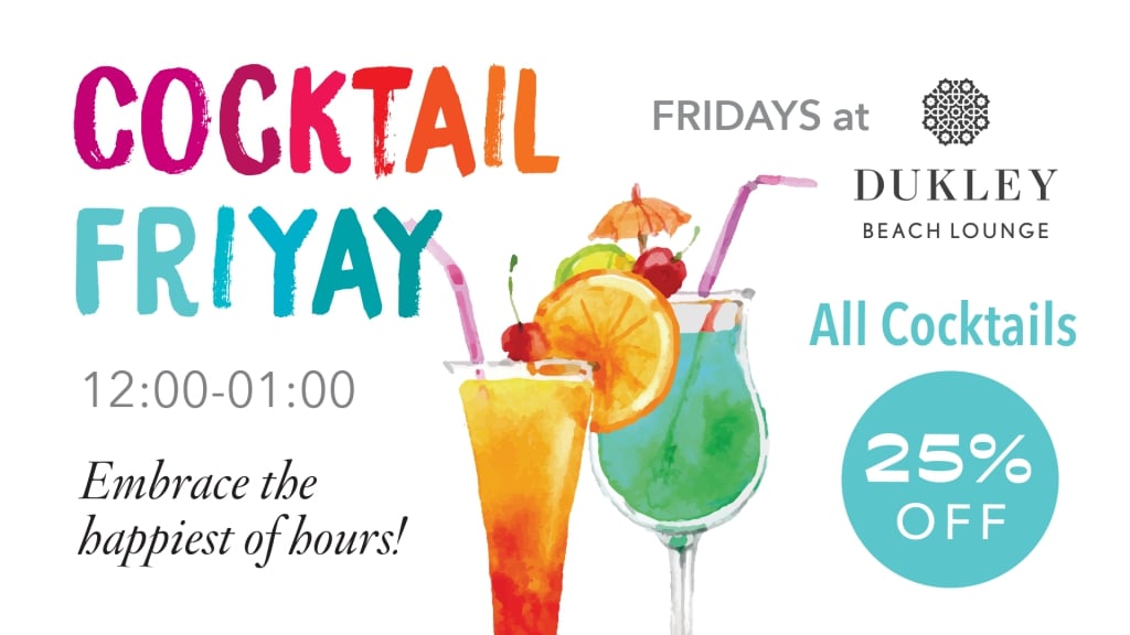 Cocktail Friyay at Dukley Beach Lounge