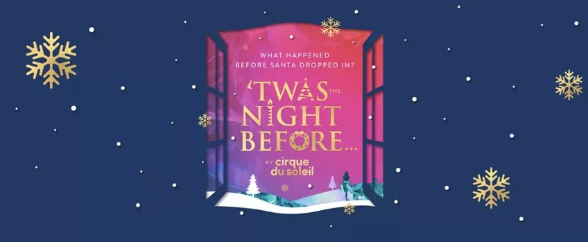 Cirque Du Soleil - Twas The Night Before tickets
