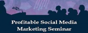 Profitable Social Media Marketing Seminar