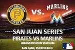 San Juan Series: Pirates vs Marlins