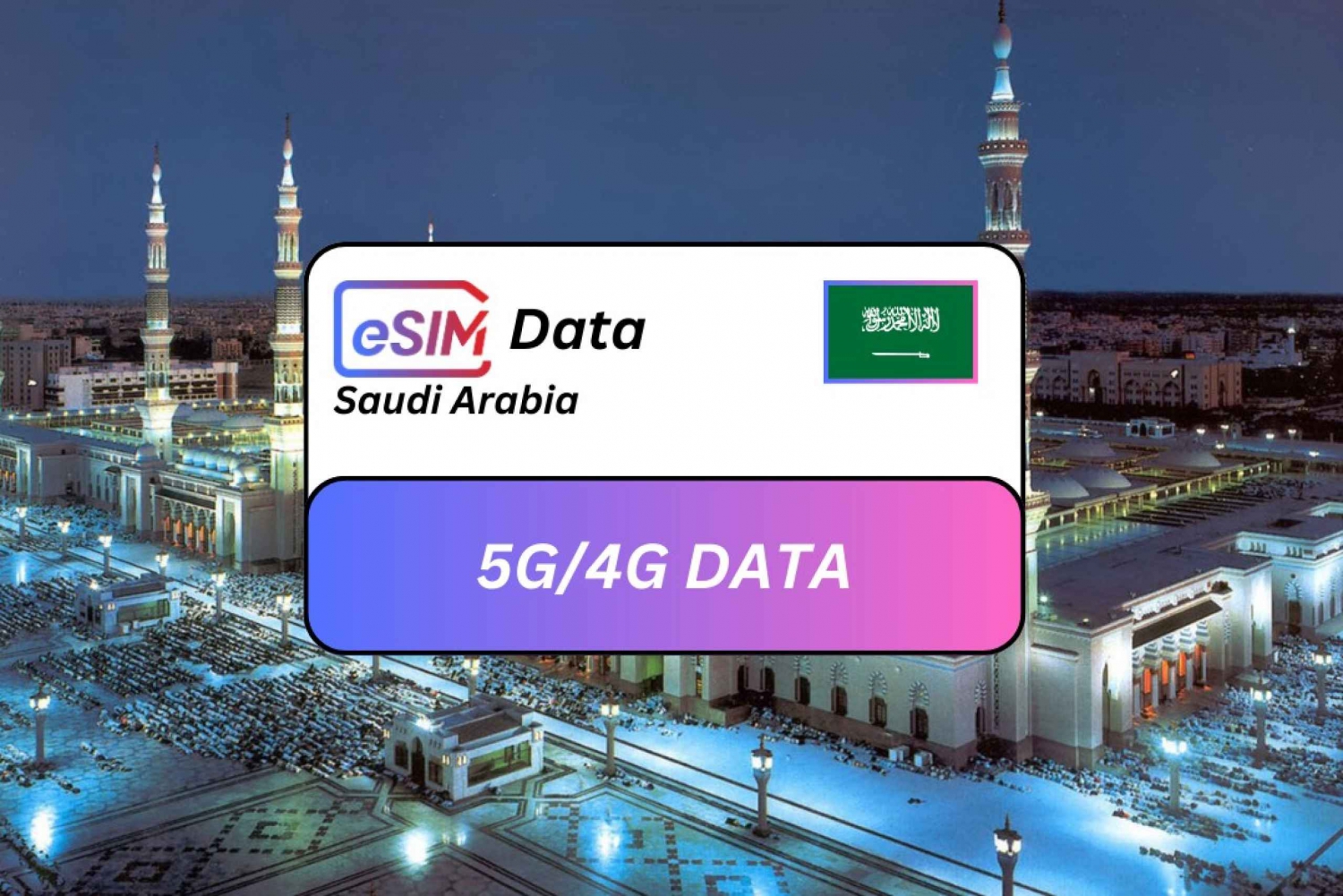 From Medina: Saudi Arabia eSIM Roaming Data Plan