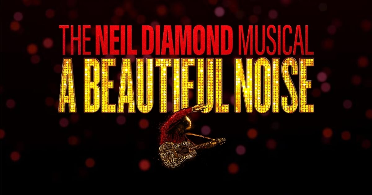A Beautiful Noise - The Neil Diamond Musical tickets