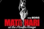 MATA HARI at the Moulin Rouge