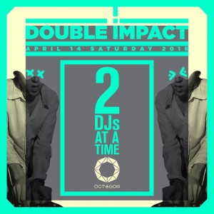 DOUBLE IMPACT at Club Octagon