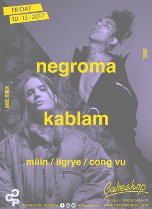 Kablam & Negroma (Janus/Berlin/Brazil) at Cakeshop