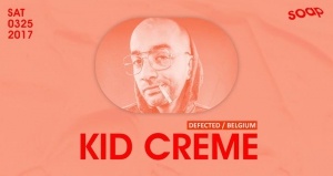 Kid Crème (Defected / Belgium) at Soap