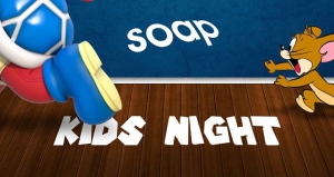 KIDS NIGHT AT SOAP