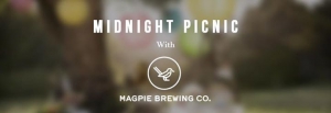 Midnight Picnic with Magpie Brewery & Dominic Seoul