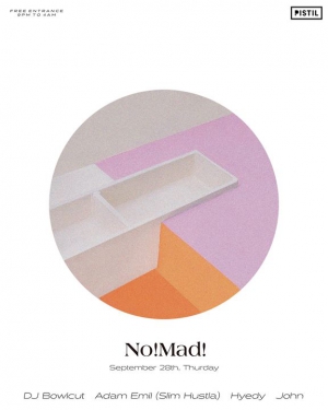 No!Mad! w/ DJ Bowlcut & Adam Emil (Slim Hustla)