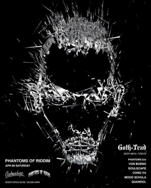 Phantoms Of Riddim w/ Goth-Trad (Deep Medi, Tokyo)