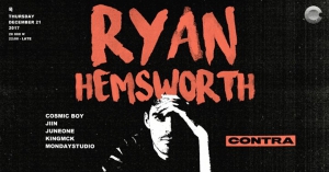 Ryan Hemsworth at Contra [Last Gang/Canada]