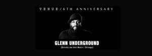 Venue/ 6th anniversary with Glenn Underground 