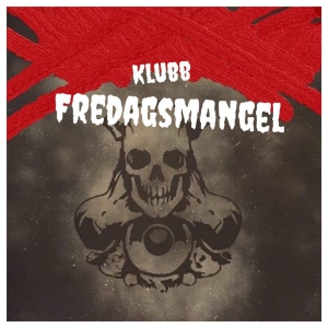 KLUBB FREDAGSMANGEL - FRIDAY NIGHT BASH