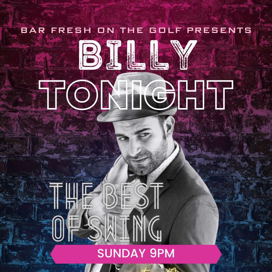 Billy Live at Bar Fresh on the Golf