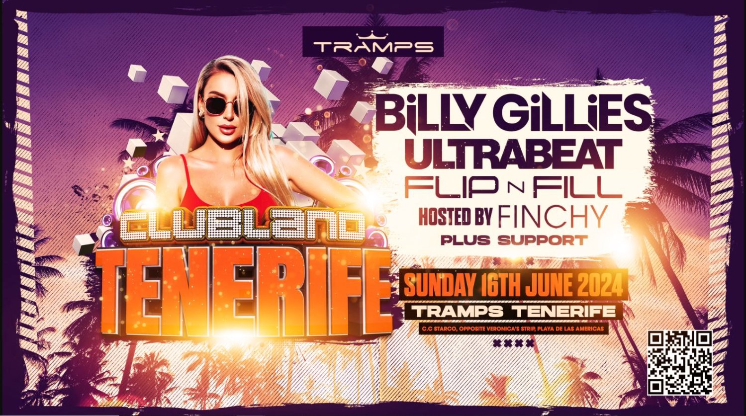 Clubland Tenerife Billy Gillies, Ultrabeat y Flip n Fill en Tramps Night Club