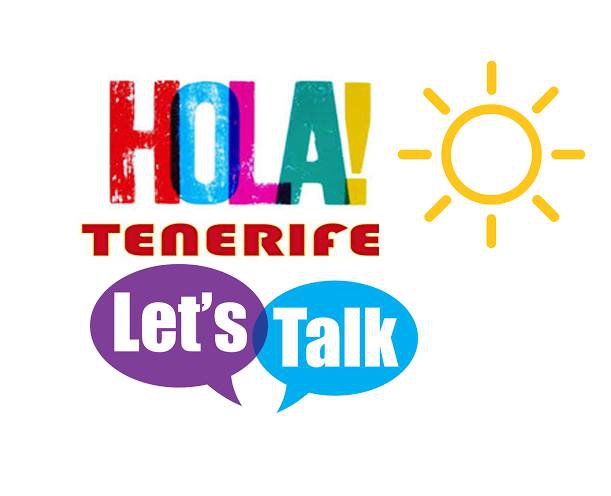 Hola Tenerife! Let's Talk / Hablemos
