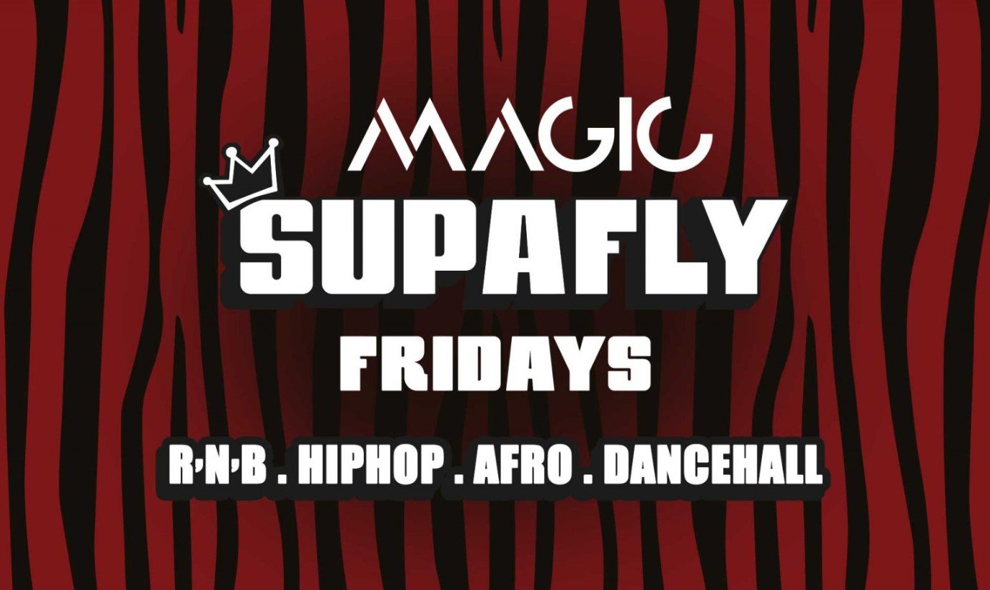 Supafly Friday's at Magic Lounge Bar