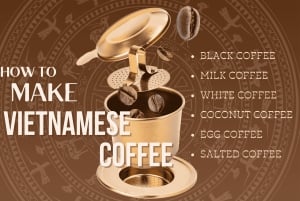 Da Nang - Coffee Workshop: Make 6 Kinds of Vietnamese Coffee