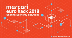 #MercariEuroHack 2018 - join the biggest Sharing Economy Hackathon!