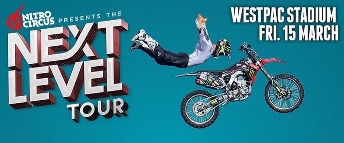 Nitro Circus The Next Level Tour My Guide Wellington