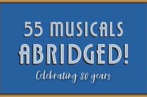 55 Musicals Abridged (Celebrating 80 Years)