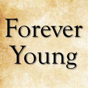 Forever Young.